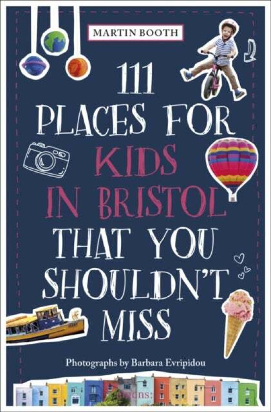 111 Places For Kids In Bristol That You Shouldn'T Miss Av Martin Booth, Barbara Evripidou