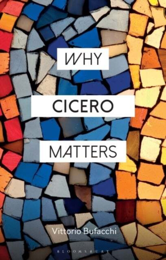 Why Cicero Matters av Vittorio Bufacchi