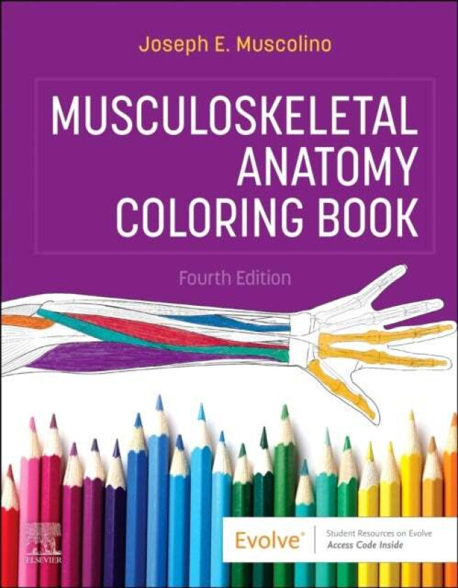 Musculoskeletal Anatomy Coloring Book av Joseph E. (Instructor Purchase College State University of New York Purchase New York Muscolino, The Art and