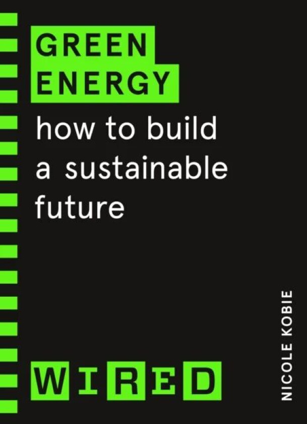 Green Energy (WIRED guides) av Nicole Kobie, WIRED