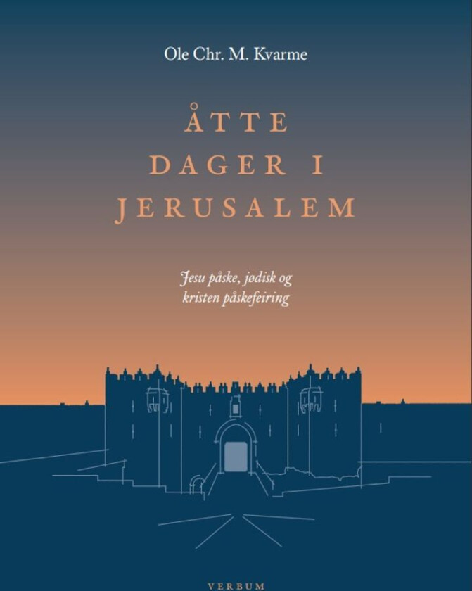 Åtte Dager I Jerusalem Av Ole Christian Mælen Kvarme