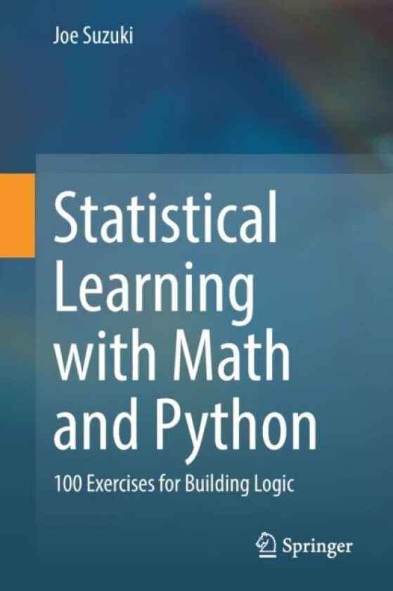 Statistical Learning with Math and Python av Joe Suzuki