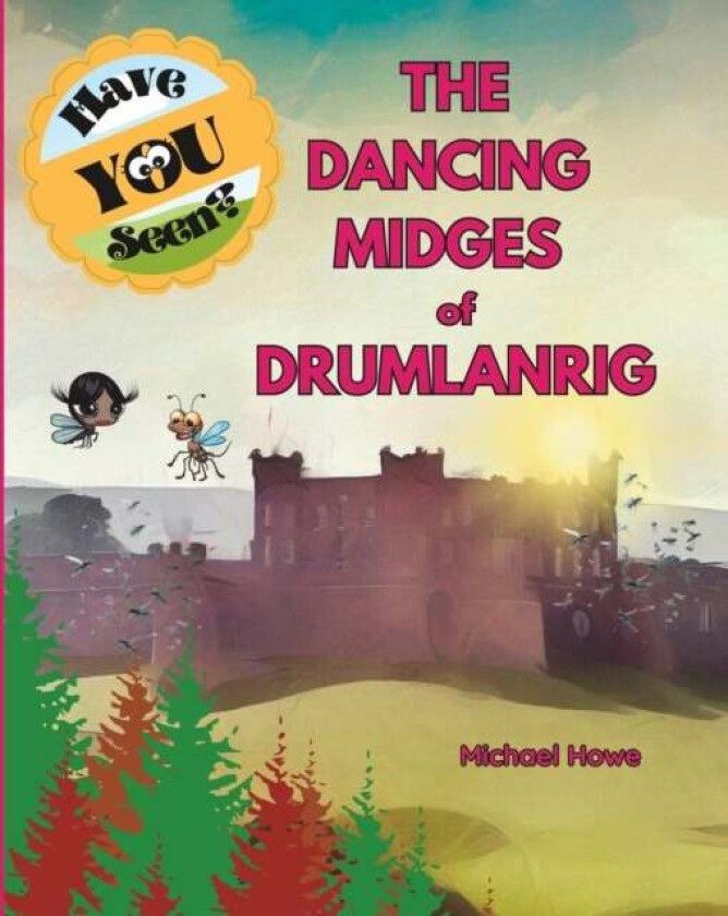 "Have YOU Seen?" The Dancing Midges of Drumlanrig? av Michael Howe