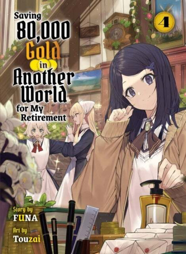 Saving 80,000 Gold In Another World For My Retirement 4 (light Novel) av Funa