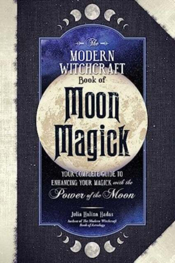 The Modern Witchcraft Book of Moon Magick av Julia Halina Hadas