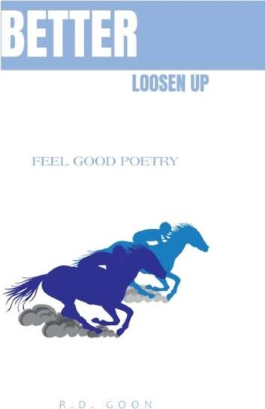Better Loosen Up av R D Goon