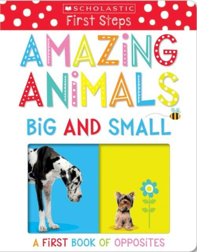 Amazing Animals Big And Small: A First Book Of Opposites: Scholastic Early Learners (My First) Av Scholastic Early Learners, Scholastic