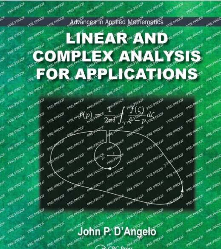 Linear and Complex Analysis for Applications av John P. D'Angelo