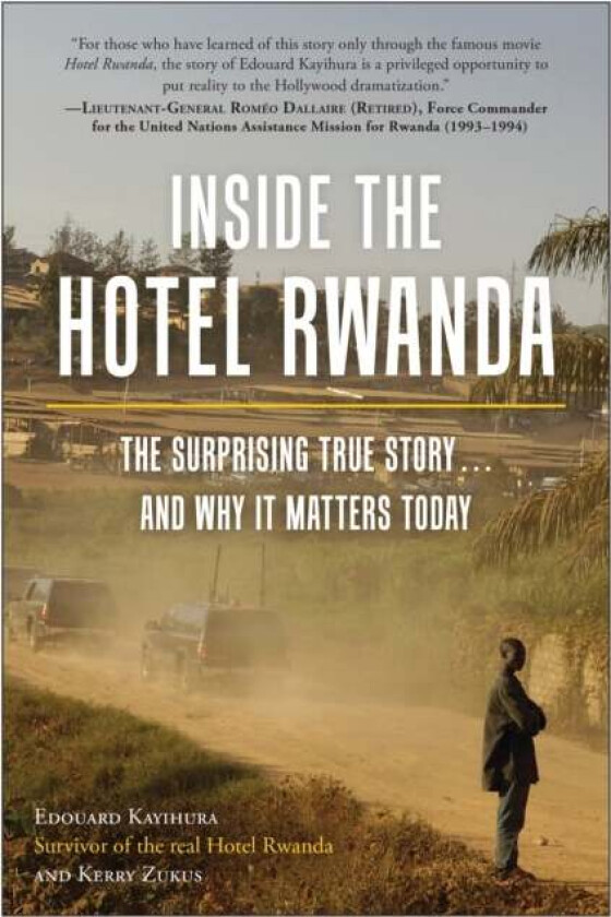 Inside The Hotel Rwanda Av Edouard Kayihura, Kerry Zukus