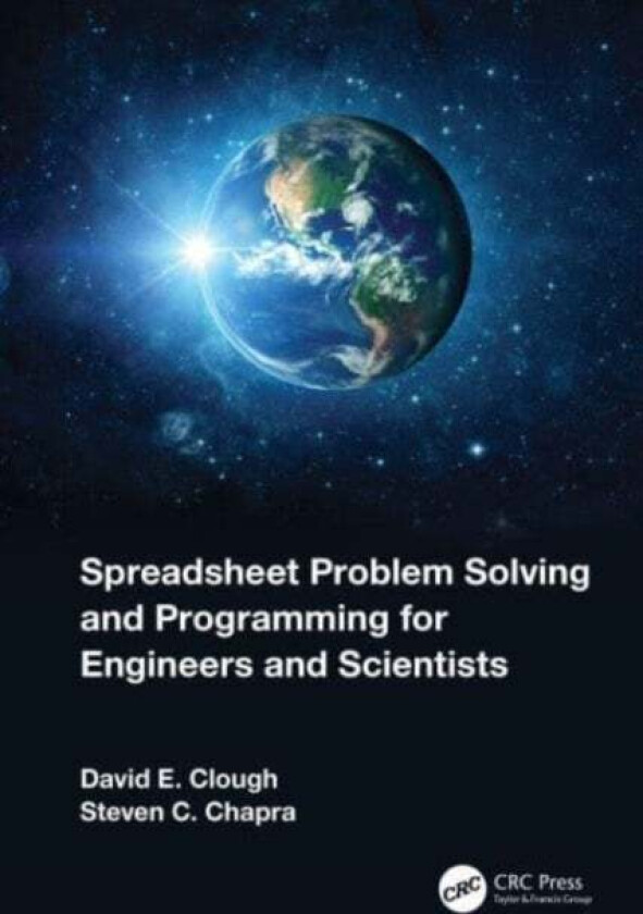 Spreadsheet Problem Solving and Programming for Engineers and Scientists av David E. (University of Colorado USA) Clough, Steven C. (Tufts University