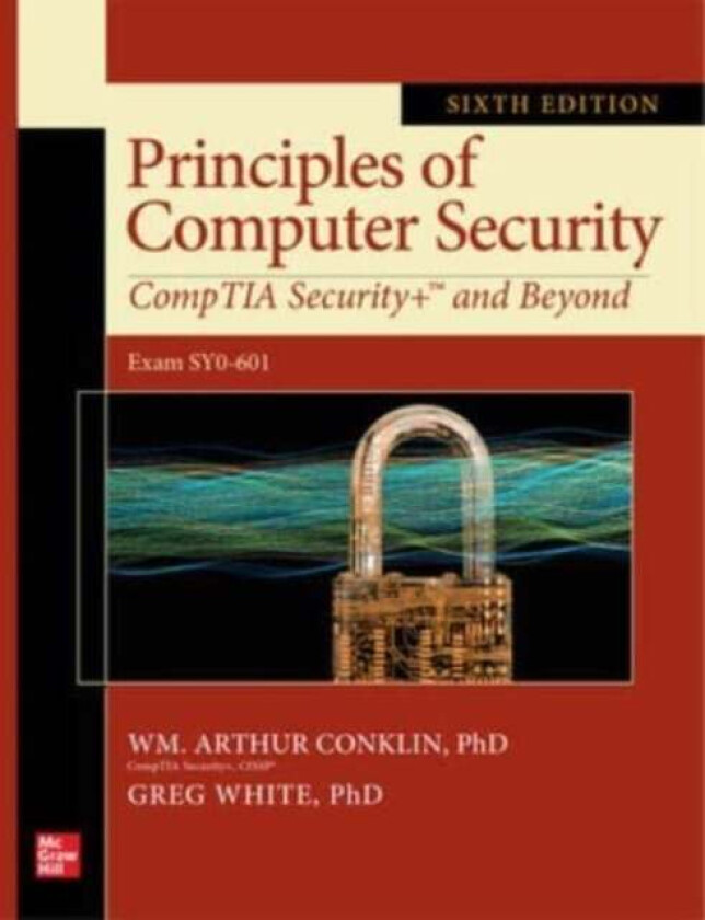 Principles of Computer Security: CompTIA Security+ and Beyond, Sixth Edition (Exam SY0-601) av Wm. Arthur Conklin, Greg White, Chuck Cothren, Roger Da