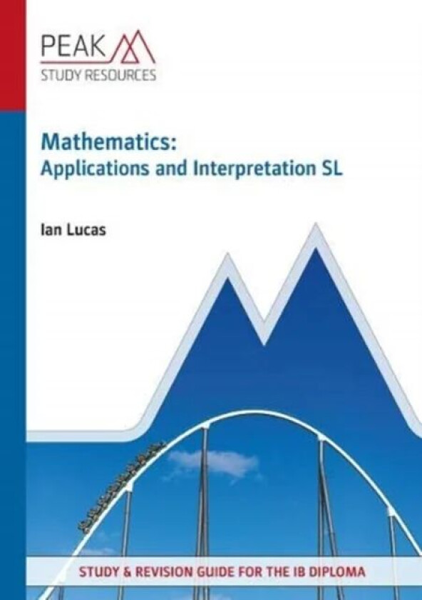 Mathematics: Applications and Interpretation SL av Ian Lucas