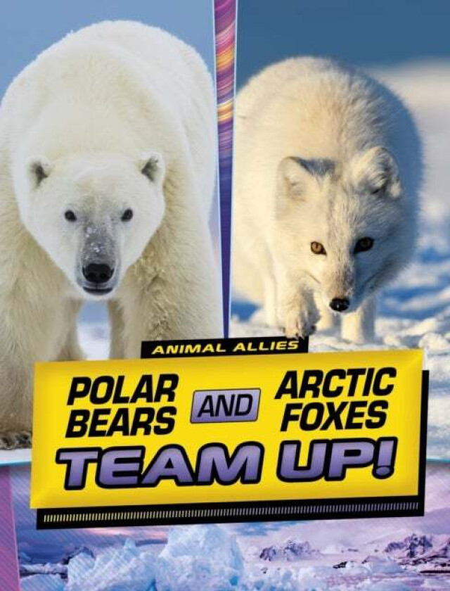 Polar Bears and Arctic Foxes Team Up! av Stephanie True Peters