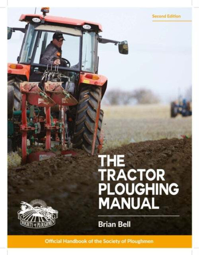 The Tractor Ploughing Manual av Brian MBE Bell, Ken Chappell