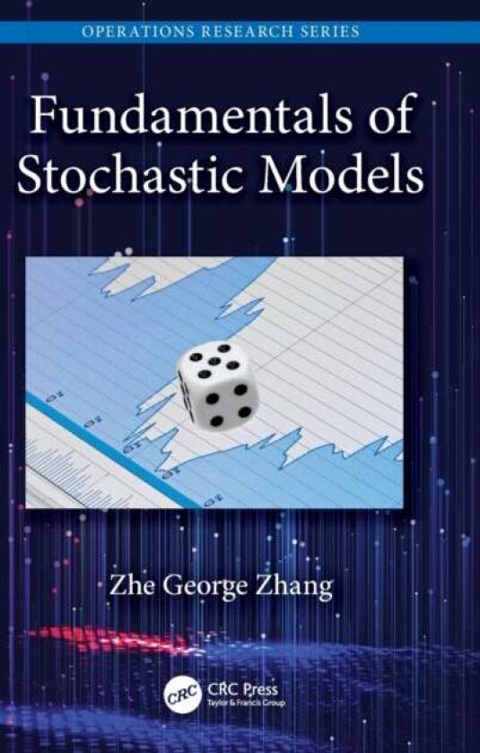 Fundamentals of Stochastic Models av Zhe George (Western Washington University Bellingham) Zhang