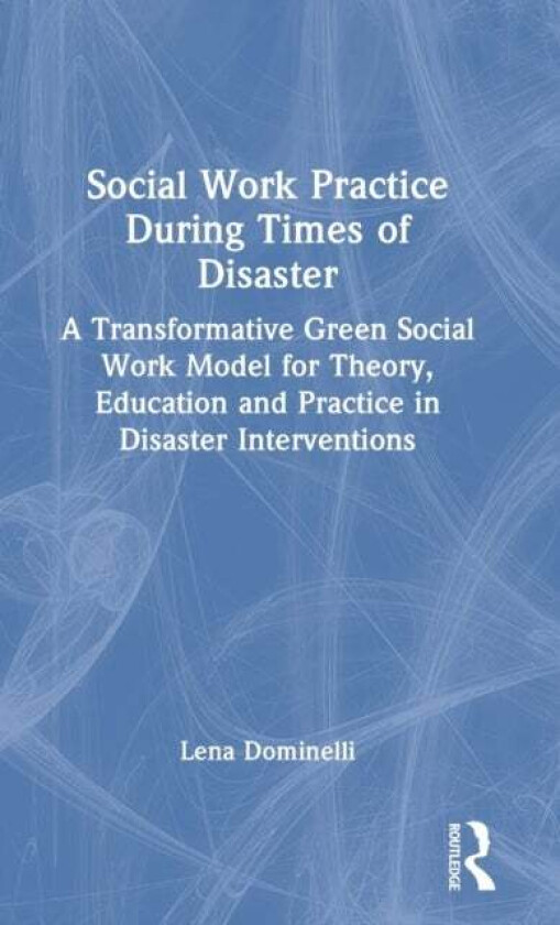 Social Work Practice During Times of Disaster av Lena (Durham University UK) Dominelli