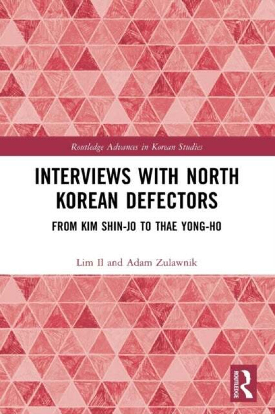 Interviews with North Korean Defectors av Lim Il, Adam (Monash University Australia) Zulawnik