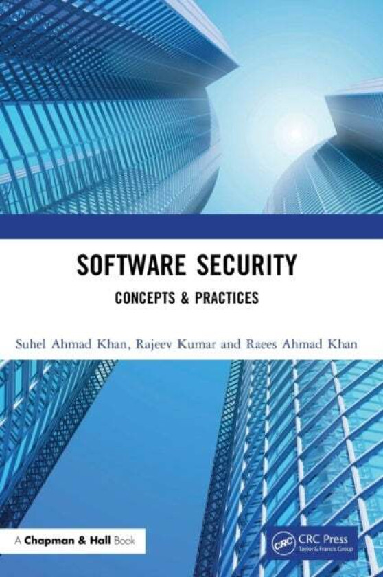 Software Security av Suhel (IGNTU India) Ahmad Khan, Rajeev MBBS MS (General Surgery) (Administrative Staff College of India Hyderabad) Kumar, Raees (