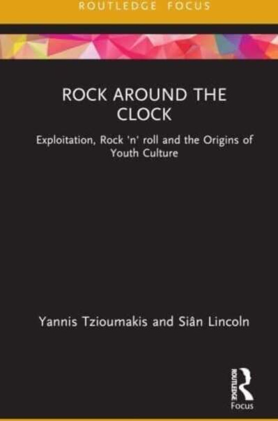 Rock Around The Clock Av Yannis (University Of Liverpool Uk) Tzioumakis, Sian Lincoln