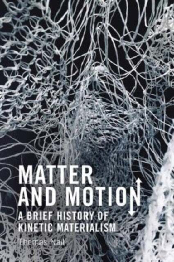 Matter and Motion av Thomas Nail