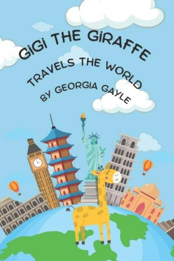 Gigi the Giraffe Travels the World av Georgia Gayle