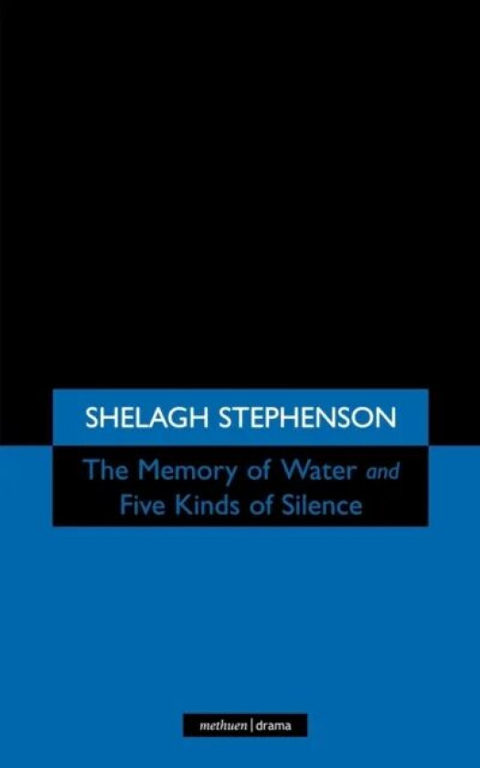 Memory of Water/Five Kinds of Silence av Shelagh Stephenson