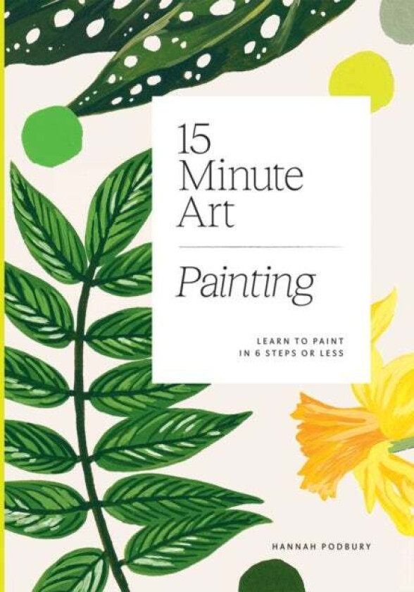 15-minute Art Painting av Hannah Podbury