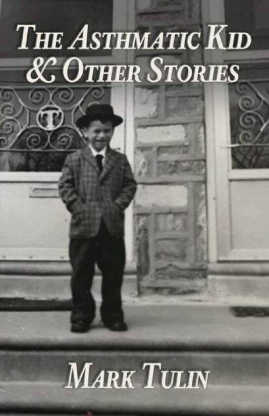 The Asthmatic Kid & Other Stories av Mark Tulin