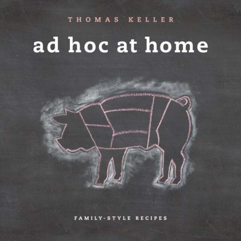 Ad Hoc at Home av Thomas Keller