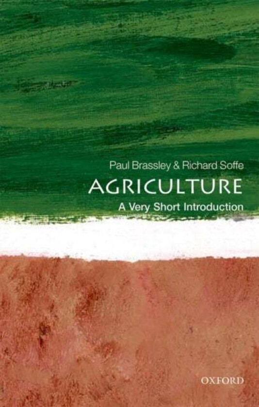 Agriculture: A Very Short Introduction av Paul (Honorary University Fellow University of Exeter) Brassley, Richard (Director of Rural Business School