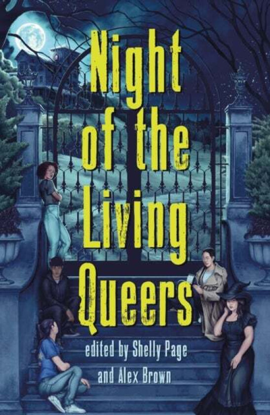 Night of the Living Queers av Vanessa Montalban, Kalynn Bayron, Rebecca Kim Wells, Kosoko Jackson, SMP Alex Brown, Trang Thanh Tran, Maya Gittelman, E