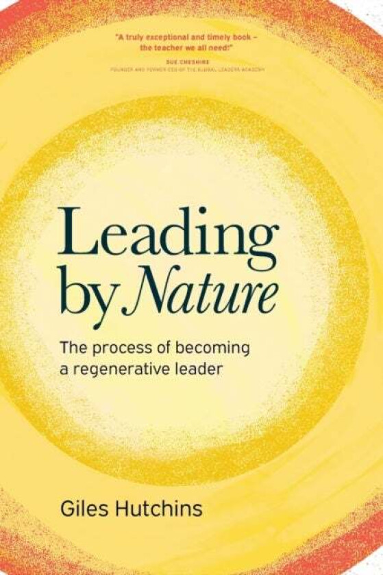 Leading by Nature av Giles Hutchins