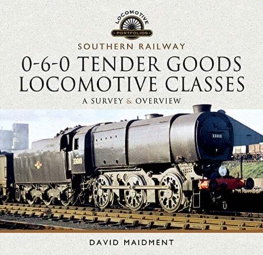 Southern Railway, 0-6-0 Tender Goods Locomotive Classes av David Maidment