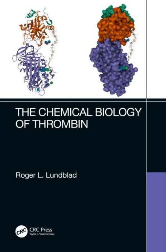 The Chemical Biology of Thrombin av Roger L. (Lundblad Biotechnology Chapel Hill North Carolina USA) Lundblad