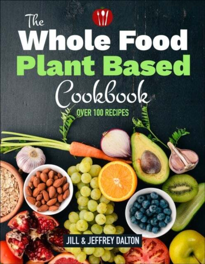 Plant Based Cooking Made Easy av Jill Dalton, Jeffrey Dalton