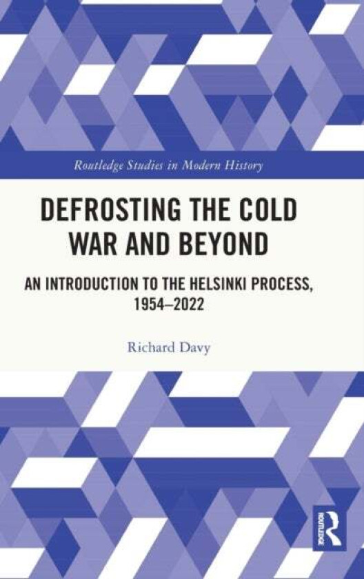 Defrosting the Cold War and Beyond av Richard Davy