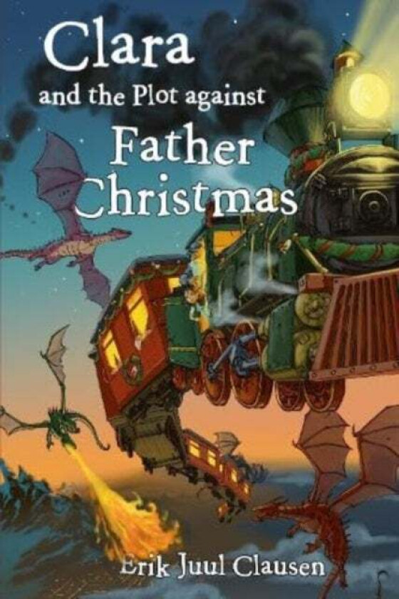 Clara and the plot against Father Christmas av Erik Juul Clausen