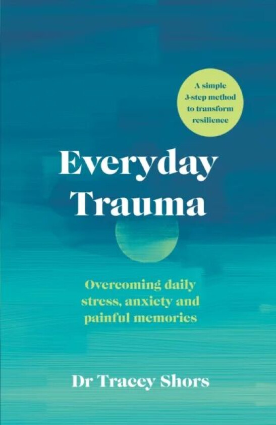 Everyday Trauma av Tracey Shors