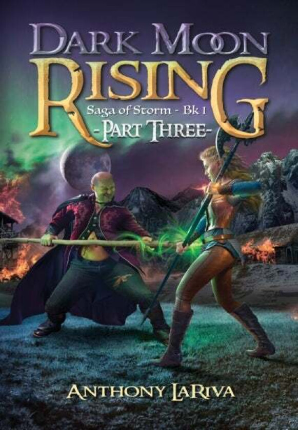 Dark Moon Rising, Saga of Storm Book 1 av Anthony Lariva