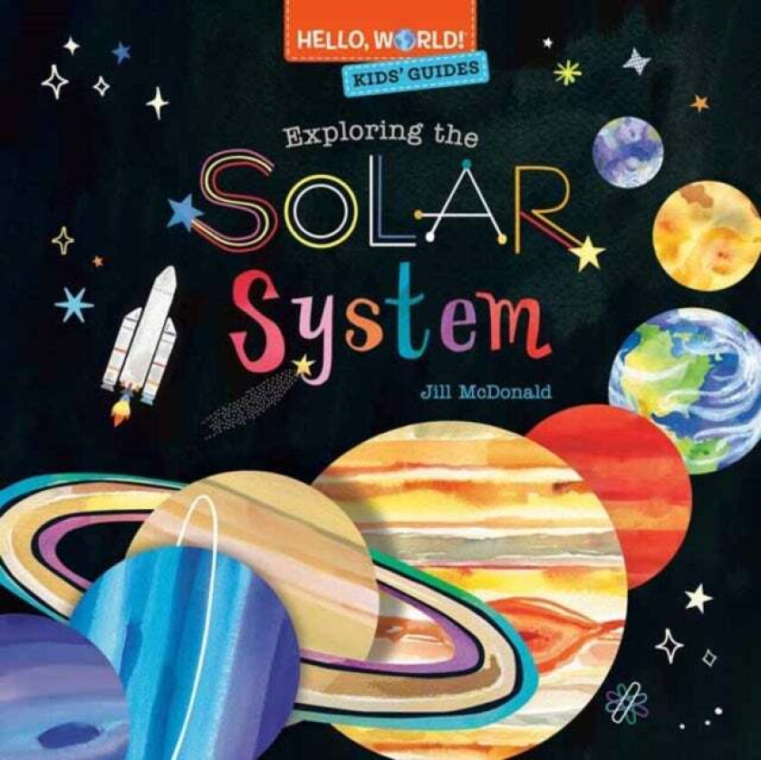 Hello, World! Kids' Guides: Exploring the Solar System av Jill McDonald