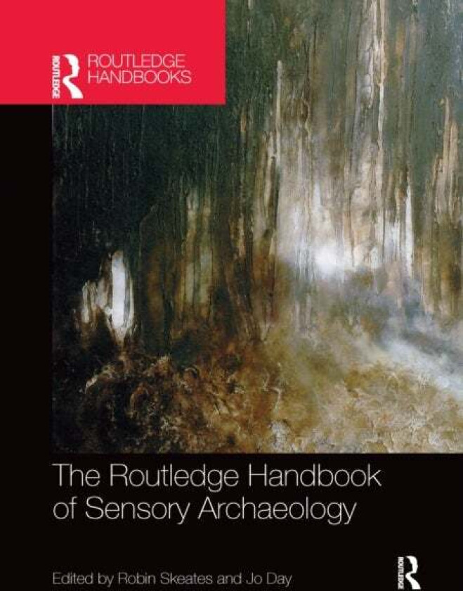 The Routledge Handbook of Sensory Archaeology