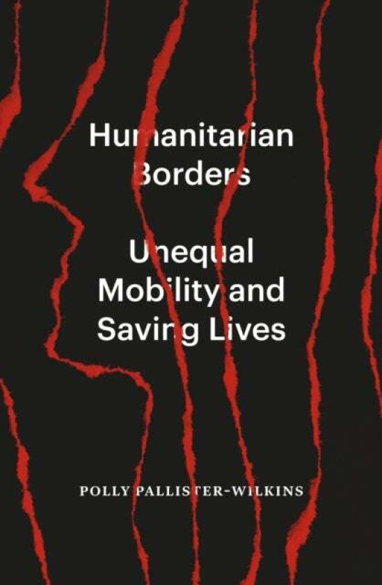 Humanitarian Borders av Polly Pallister-Wilkins