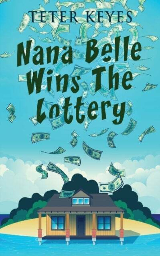 Nana Belle Wins The Lottery av Teter Keyes