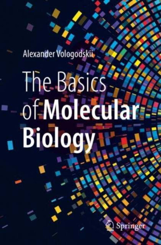 The Basics of Molecular Biology av Alexander Vologodskii