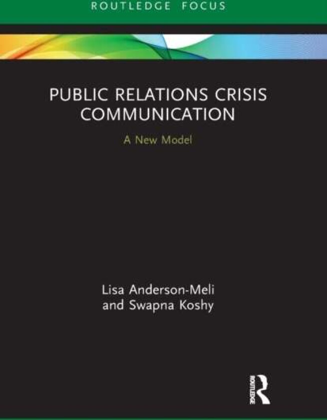 Public Relations Crisis Communication av Lisa Anderson-Meli, Swapna Koshy