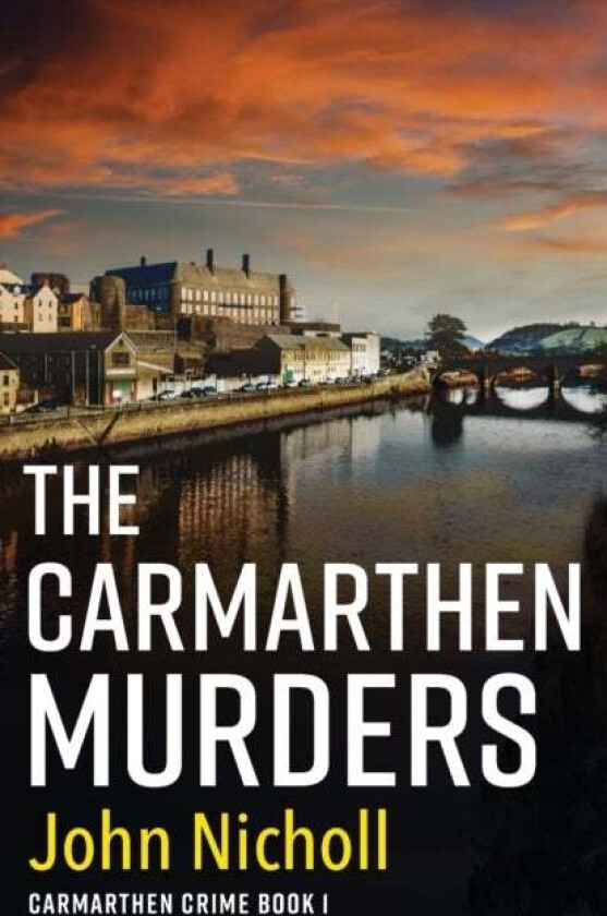 The Carmarthen Murders av John Nicholl