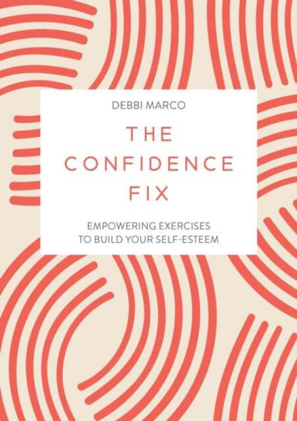 The Confidence Fix av Debbi Marco