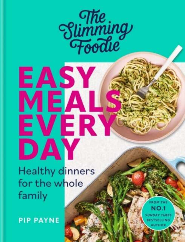 The Slimming Foodie Easy Meals Every Day av Pip Payne