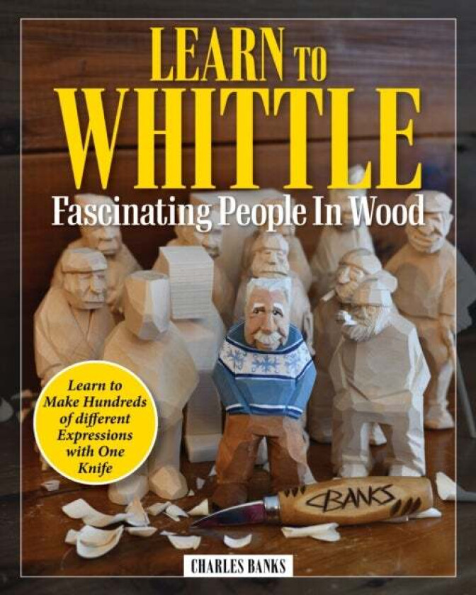 Learn to Whittle Fascinating People in Wood av Charles Banks
