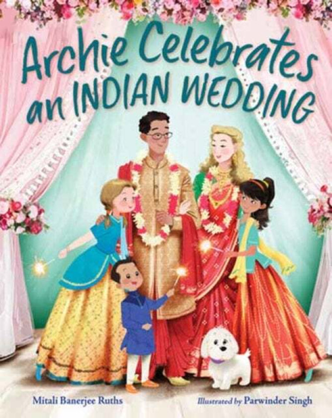 Archie Celebrates an Indian Wedding av Mitali Banerjee Ruths, Parwinder Singh